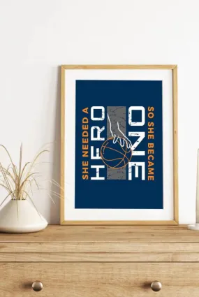 She Needed A Hero Print